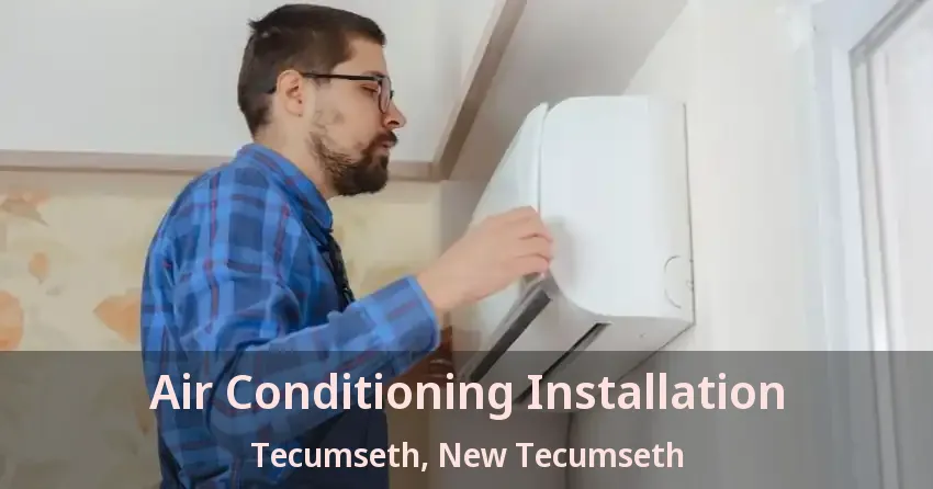 Air Conditioning Installation Tecumseth, New Tecumseth - ON