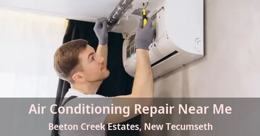 Air Conditioning Repair Near Me Beeton Creek Estates, New Tecumseth - ON
