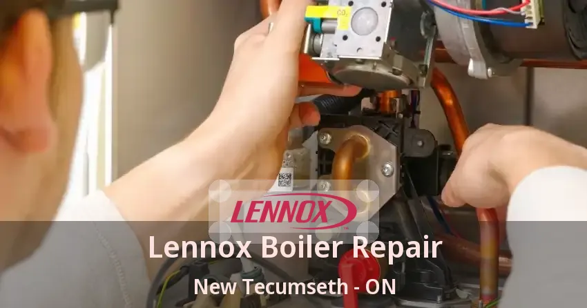 Lennox Boiler Repair New Tecumseth - ON