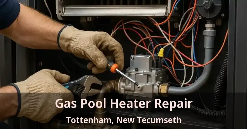 Gas Pool Heater Repair Tottenham, New Tecumseth - ON