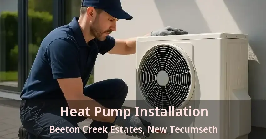 Heat Pump Installation Beeton Creek Estates, New Tecumseth - ON