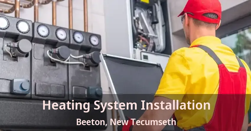 Heating System Installation Beeton, New Tecumseth - ON