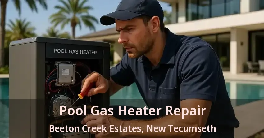 Pool Gas Heater Repair Beeton Creek Estates, New Tecumseth - ON